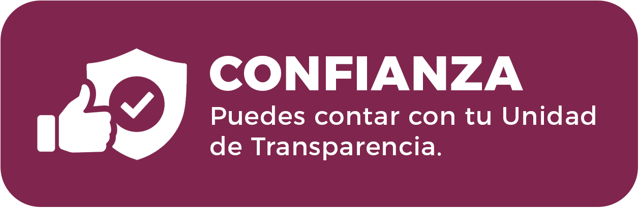 Confianza - Puedes contar con tu Unidad de Transparencia